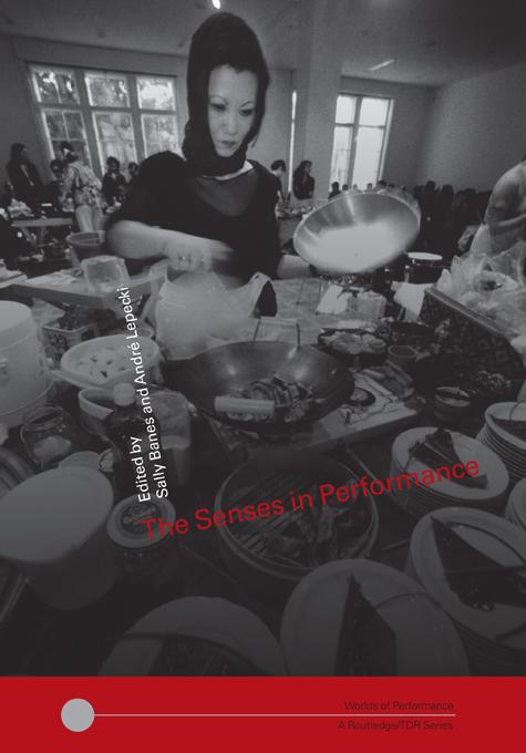 The Senses in Performance by Andre Lepecki, Sally Banes