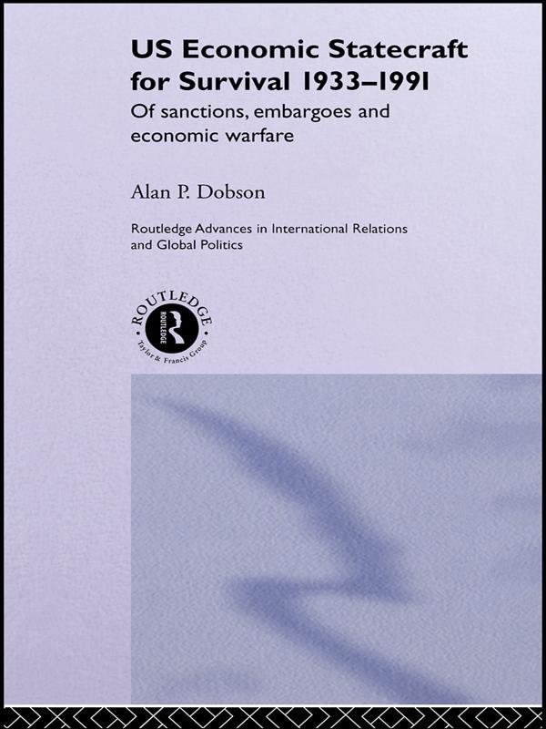 US Economic Statecraft for Survival, 1933-1991 by Alan P. Dobson