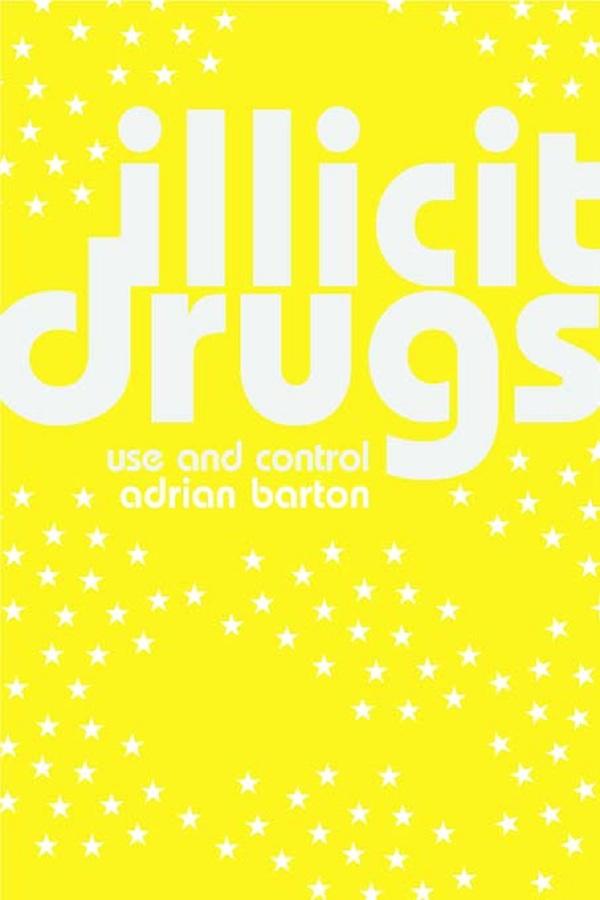 Illicit Drugs by Adrian Barton