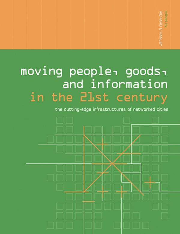 Moving People, Goods and Information in the 21st Century by Richard Hanley