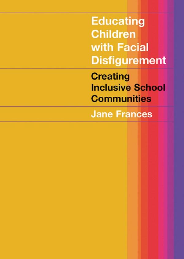 Educating Children with Facial Disfigurement by Jane Frances