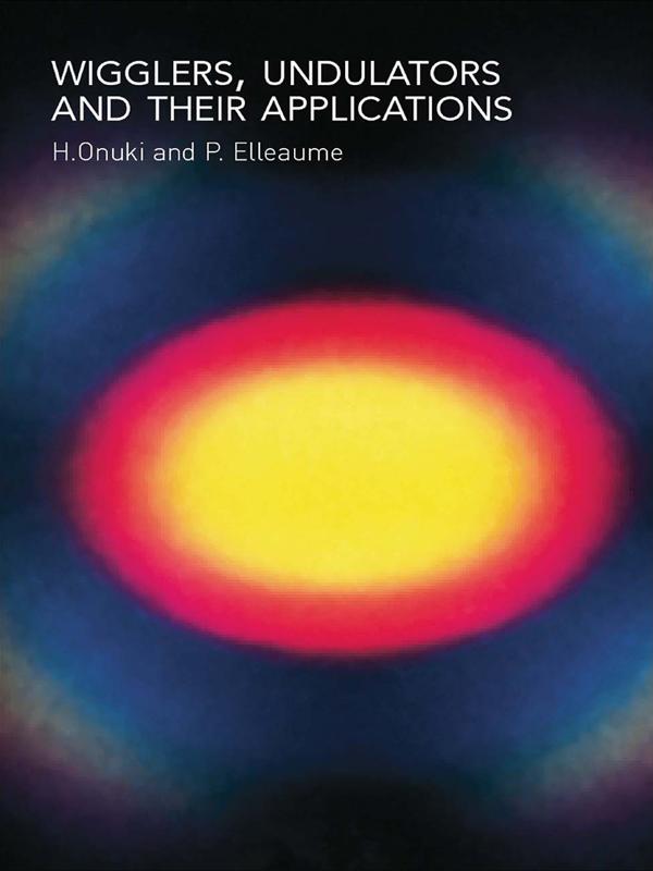 Undulators, Wigglers and Their Applications by Hideo Onuki, Pascal Elleaume