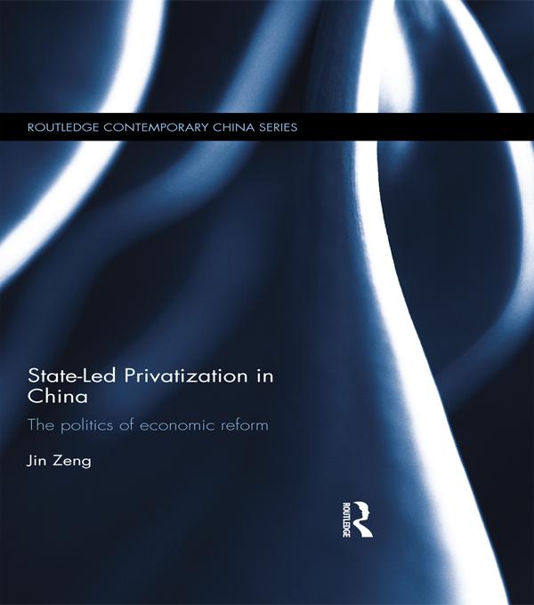 State-Led Privatization in China by Jin Zeng