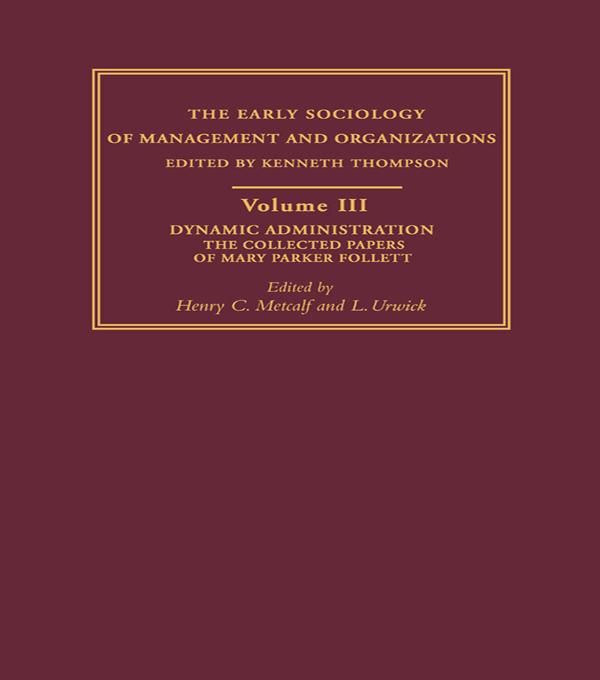 Dynamic Administration by Henry C. Metcalf, L. Urwick