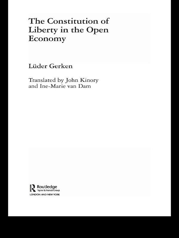 The Constitution of Liberty in the Open Economy by Luder Gerken