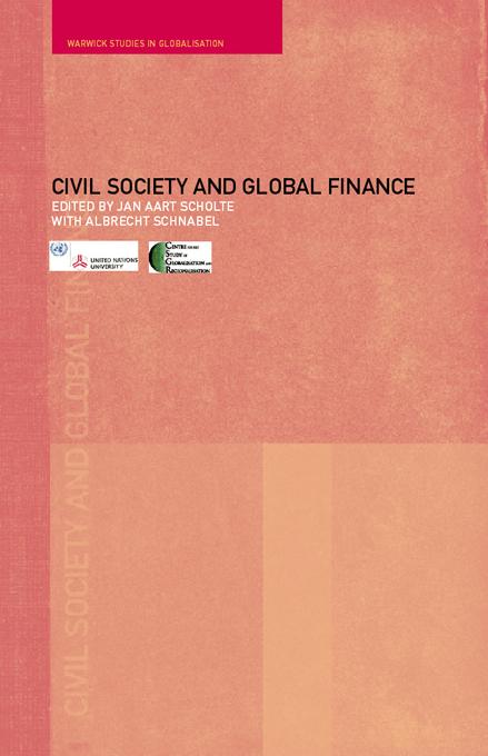 Civil Society and Global Finance by Albrecht Schnabel, Jan Aart Scholte