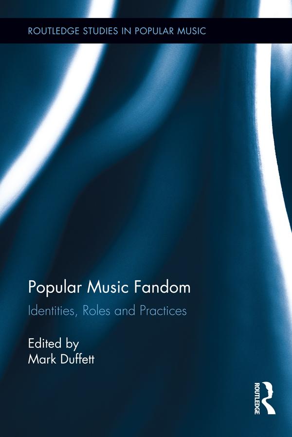 Popular Music Fandom by Mark Duffett