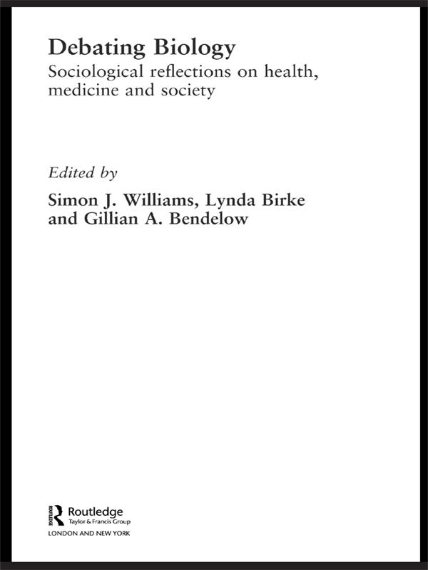 Debating Biology by Gillian Bendelow, Lynda Birke, Simon Williams