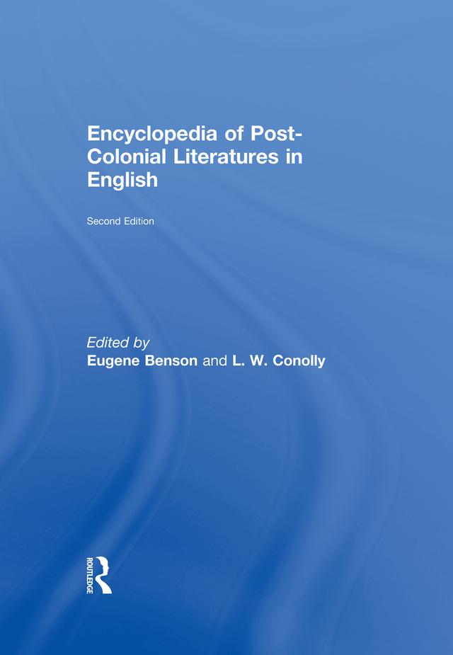 Encyclopedia of Post-Colonial Literatures in English by Eugene Benson, L.W. Conolly