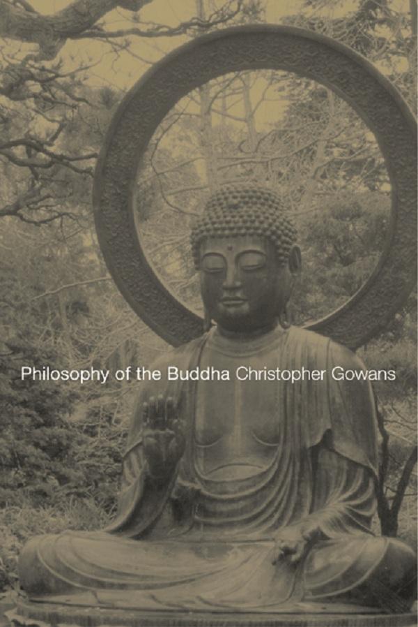 Philosophy of the Buddha by Christopher Gowans