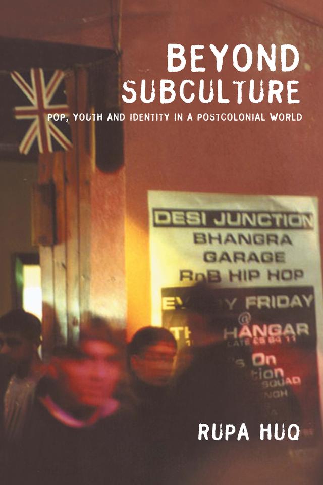 Beyond Subculture by Rupa Huq