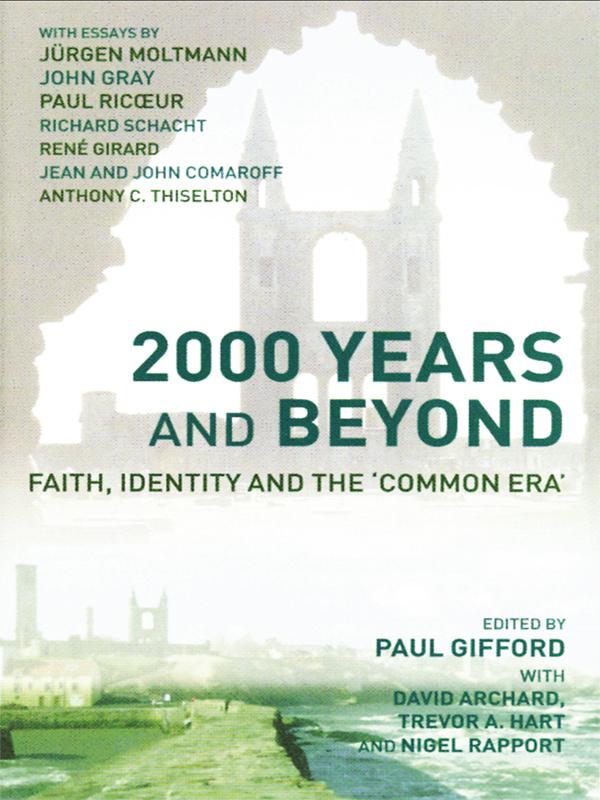 2000 Years and Beyond by David Archard, Nigel Rapport, Paul Gifford, Trevor A. Hart