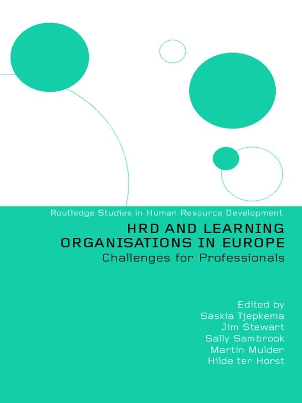 HRD and Learning Organisations in Europe by Hilde ter Horst, Jaap Scheerens, Jim Stewart, Martin Mulder, Sally Sambrook, Saskia Tjepkema
