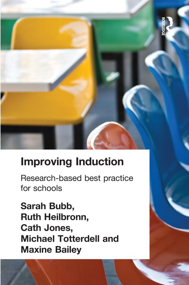 Improving Induction by Cath Jones, Maxine Bailey, Michael Totterdell, Ruth Heilbronn, Sara Bubb