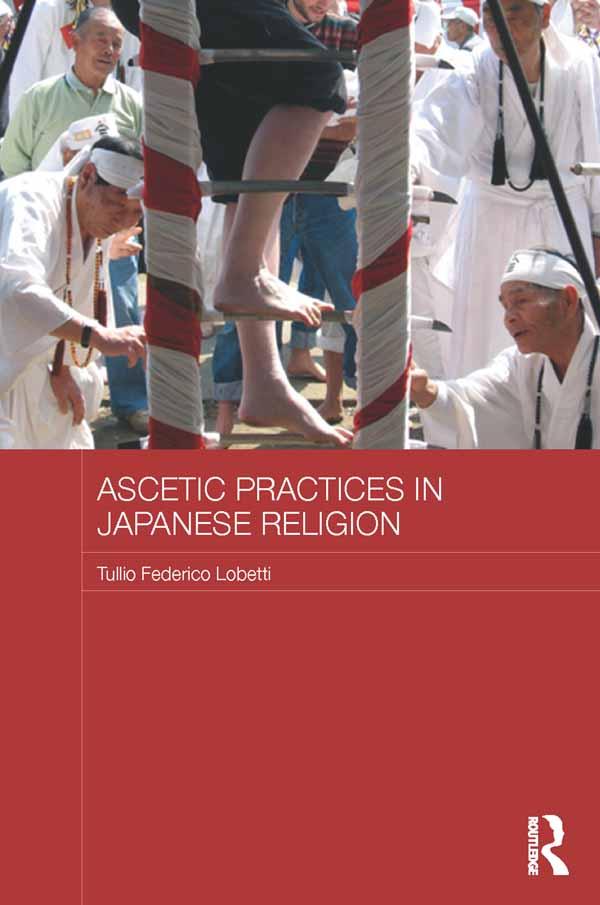 Ascetic Practices in Japanese Religion by Tullio Federico Lobetti