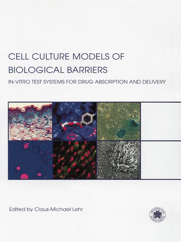 Cell Culture Models of Biological Barriers by Claus-Michael Lehr