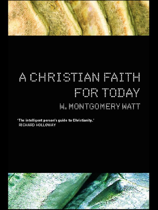 A Christian Faith for Today by Prof W Montgomery Watt, W. Montgomery Watt