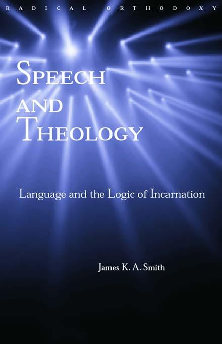 Speech and Theology by James K.A. Smith