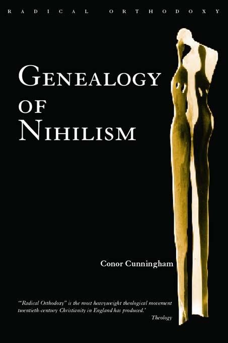 Genealogy of Nihilism by Conor Cunningham