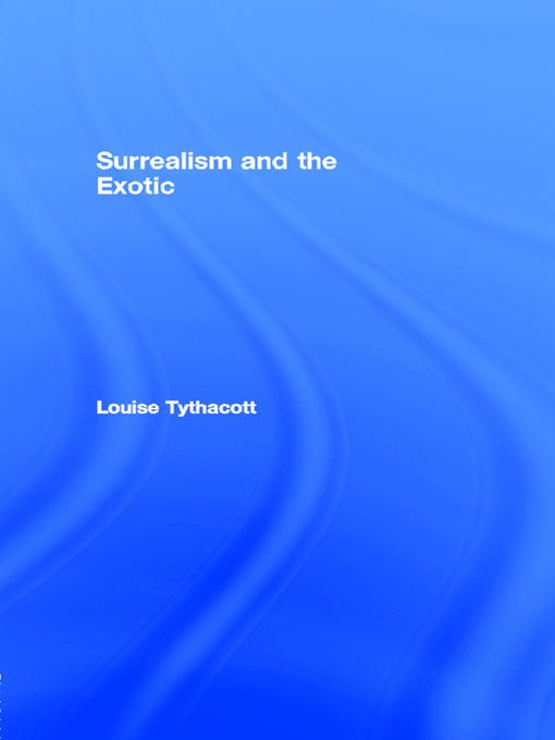 Surrealism and the Exotic by Louise Tythacott