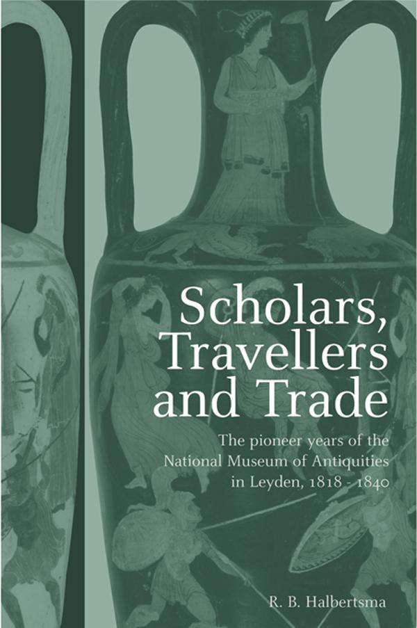 Scholars, Travellers and Trade by R. B. Halbertsma