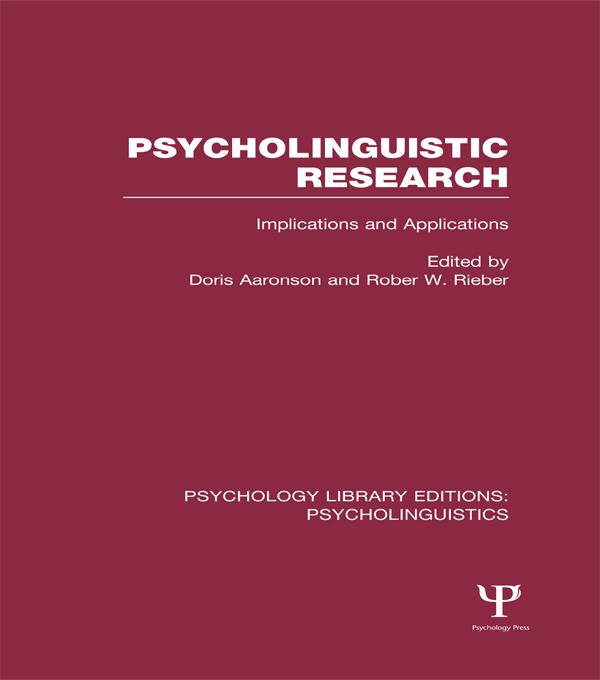Psycholinguistic Research (PLE: Psycholinguistics) by Doris Aaronson, Robert Rieber