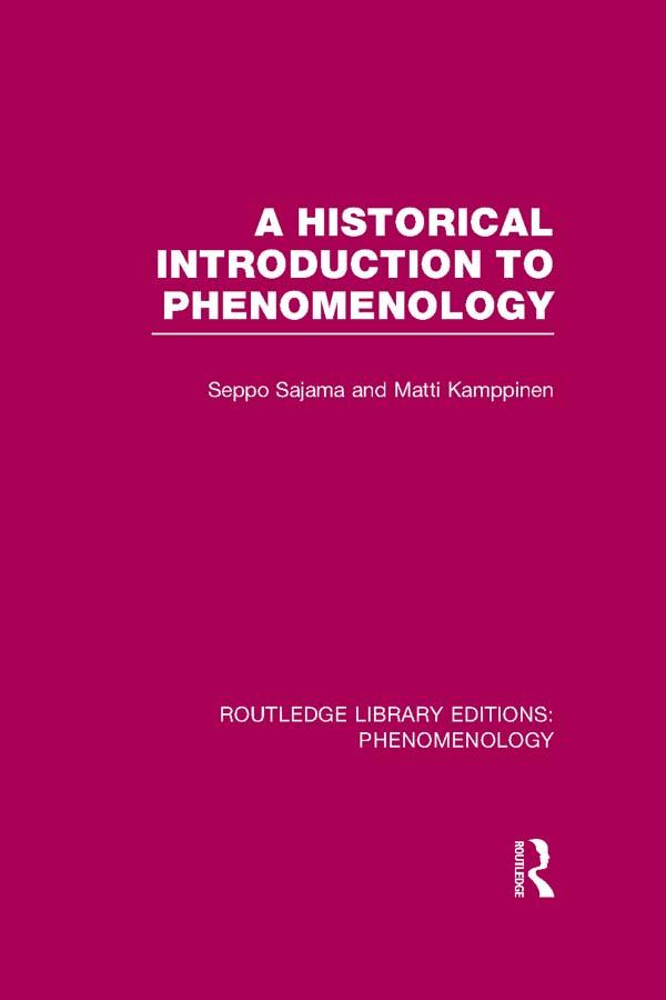 A Historical Introduction to Phenomenology by Matti Kamppinen, Seppo Sajama