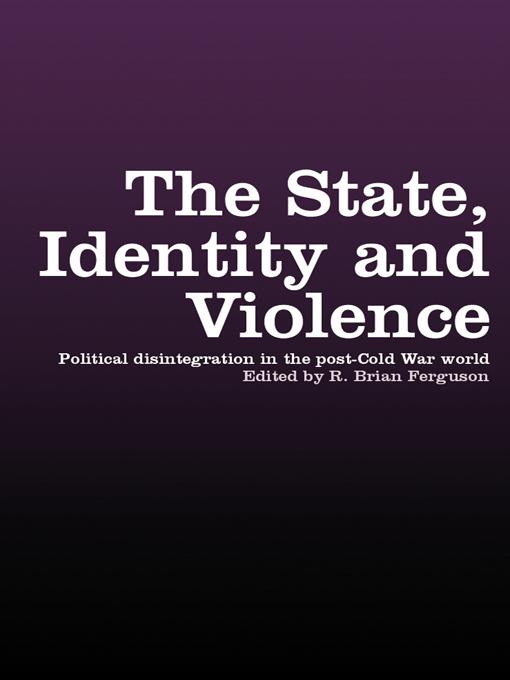 The State, Identity and Violence by R. Brian Ferguson