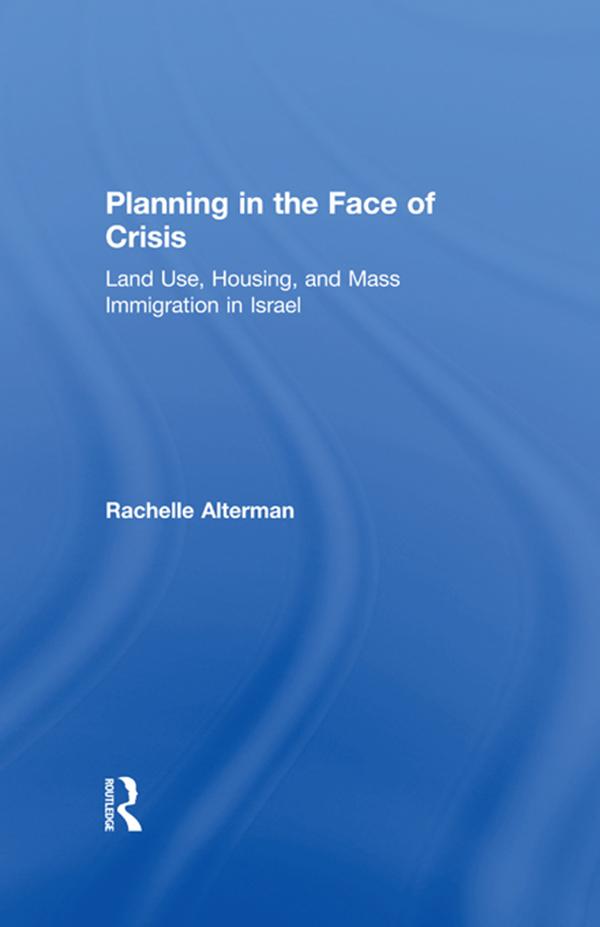Planning in the Face of Crisis by Rachelle Alterman