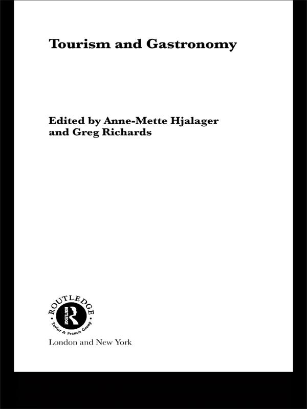Tourism and Gastronomy by Anne-Mette Hjalager, Greg Richards