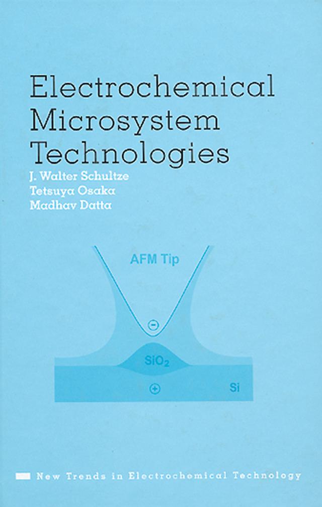 Electrochemical Microsystem Technologies by J. Walter Schultze, Madhav Datta, Tetsuya Osaka