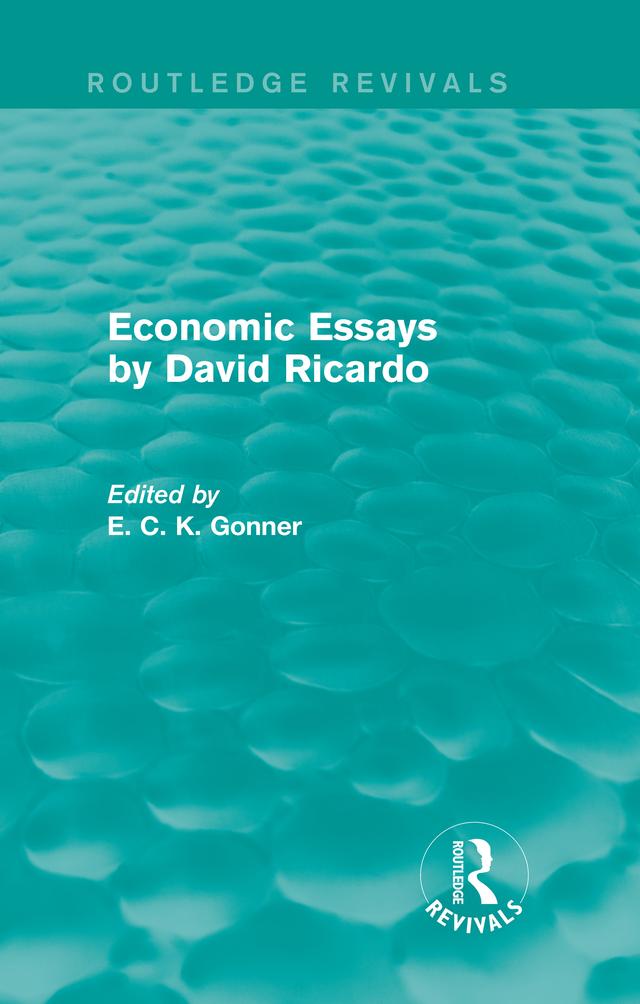Economic Essays by David Ricardo (Routledge Revivals) by E. C. K. Gonner