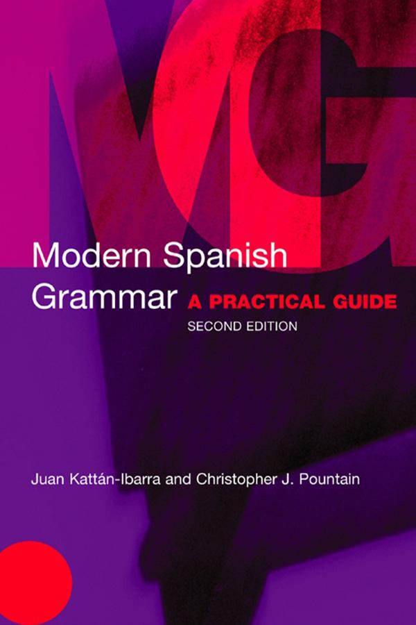 Modern Spanish Grammar by Christopher Pountain, Juan Kattan-Ibarra