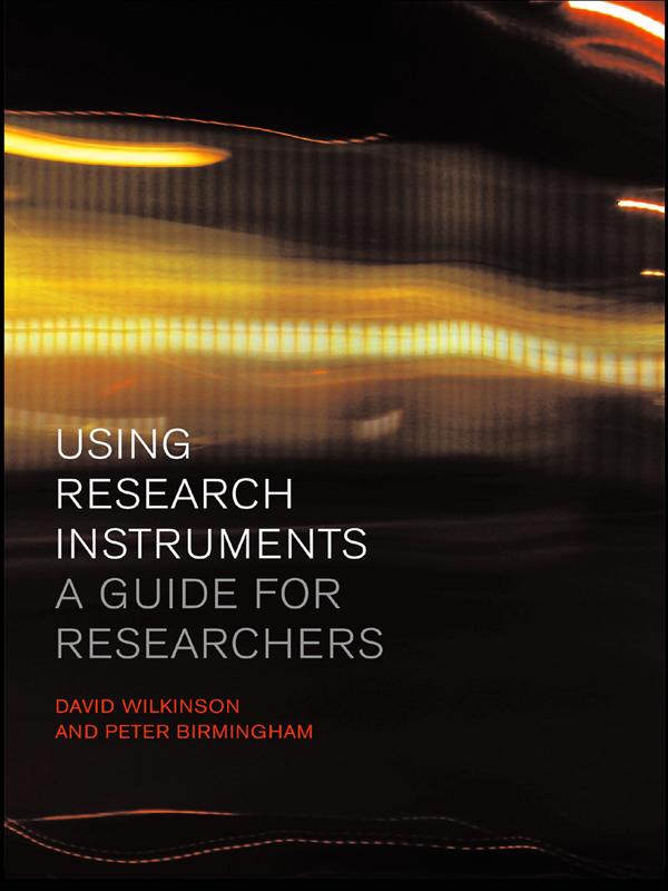 Using Research Instruments by David Wilkinson, Peter Birmingham