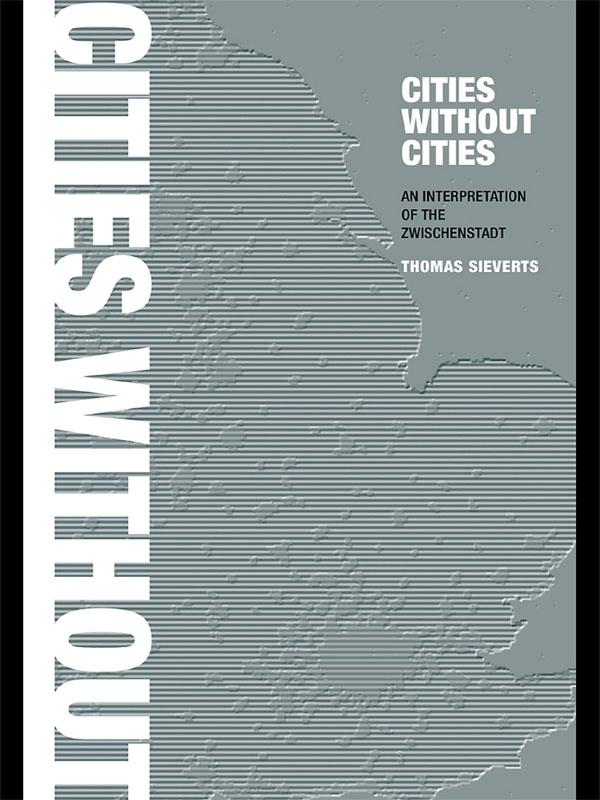 Cities Without Cities by Thomas Sieverts