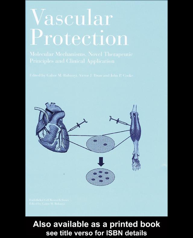 Vascular Protection by Gabor M. Rubanyi, John P. Cooke, Victor J. Dzau