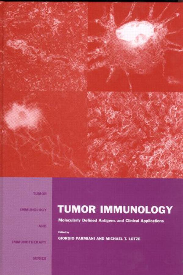 Tumor Immunology by Giorgio Parmiani, Michael T. Lotze