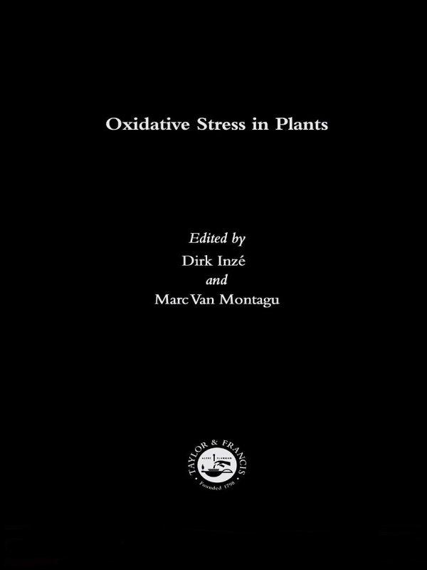 Oxidative Stress in Plants by Dirk Inze, Marc Van Montagu