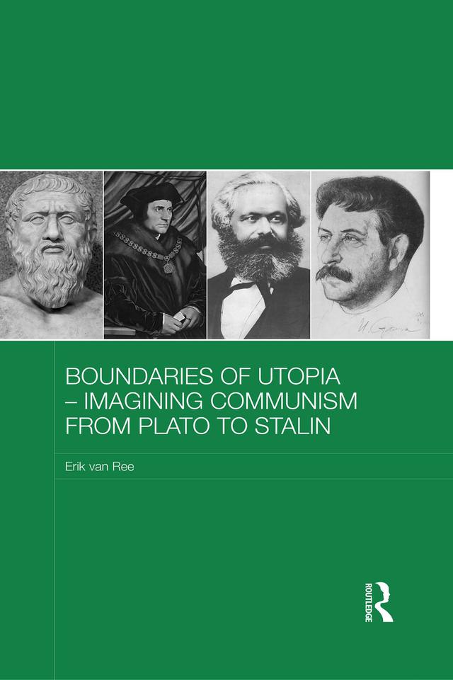 Boundaries of Utopia - Imagining Communism from Plato to Stalin by Erik van Ree