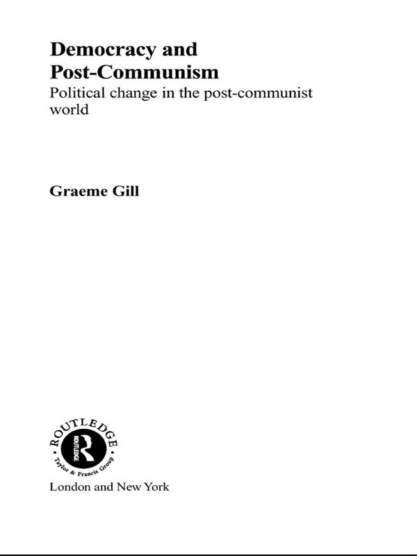 Democracy and Post-Communism by Graeme Gill