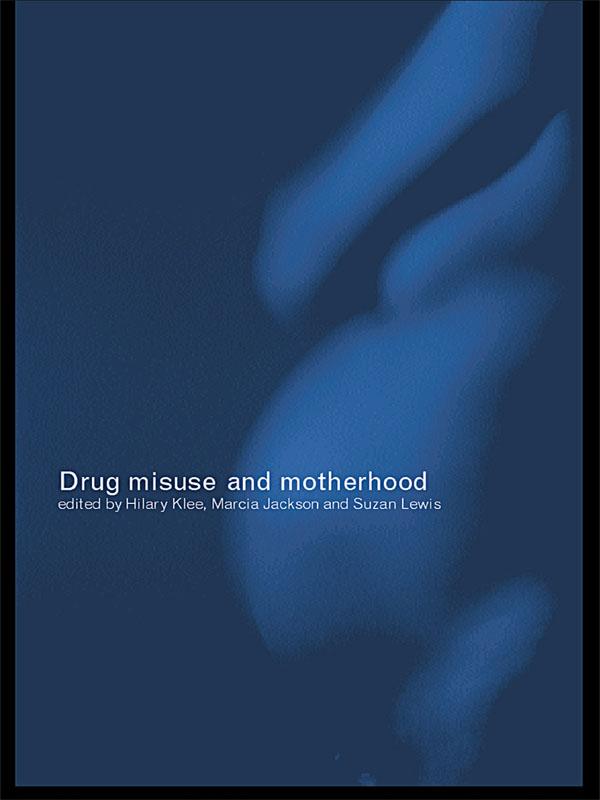 Drug Misuse and Motherhood by Hilary Klee, Marcia Jackson, Suzan Lewis