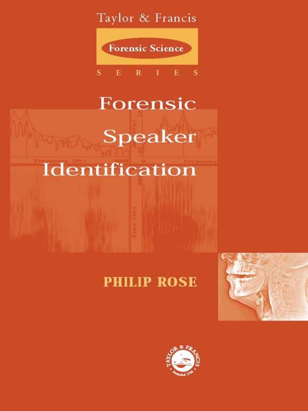 Forensic Speaker Identification by Phil Rose