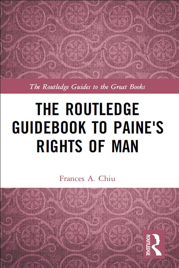 The Routledge Guidebook to Paine's Rights of Man by Frances Chiu