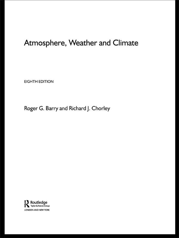 Atmosphere, Weather and Climate by Richard Chorley, Roger Barry, Roger G. Barry, The late Richard Chorley