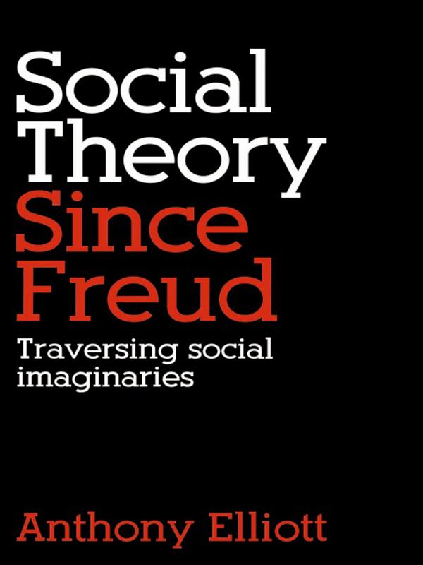 Social Theory Since Freud by Anthony Elliott