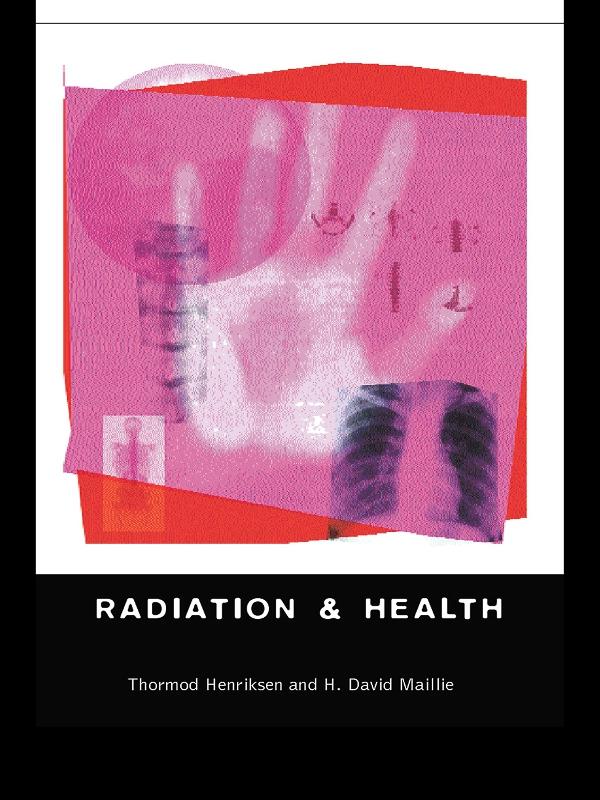 Radiation and Health by David H. Maillie, Thormod Henriksen