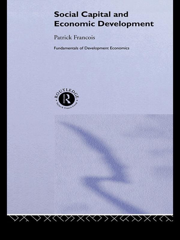 Social Capital and Economic Development by Patrick Francois
