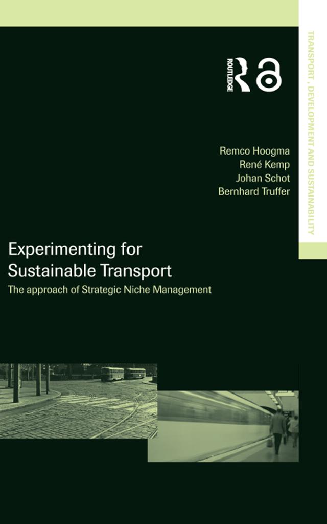 Experimenting for Sustainable Transport by Bernhard Truffer, Johan Schot, Remco Hoogma, Rene Kemp