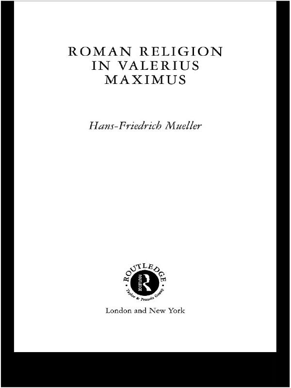 Roman Religion in Valerius Maximus