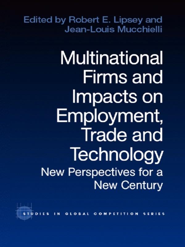Multinational Firms and Impacts on Employment, Trade and Technology by Jean-Louis Mucchielli, Robert E. Lipsey